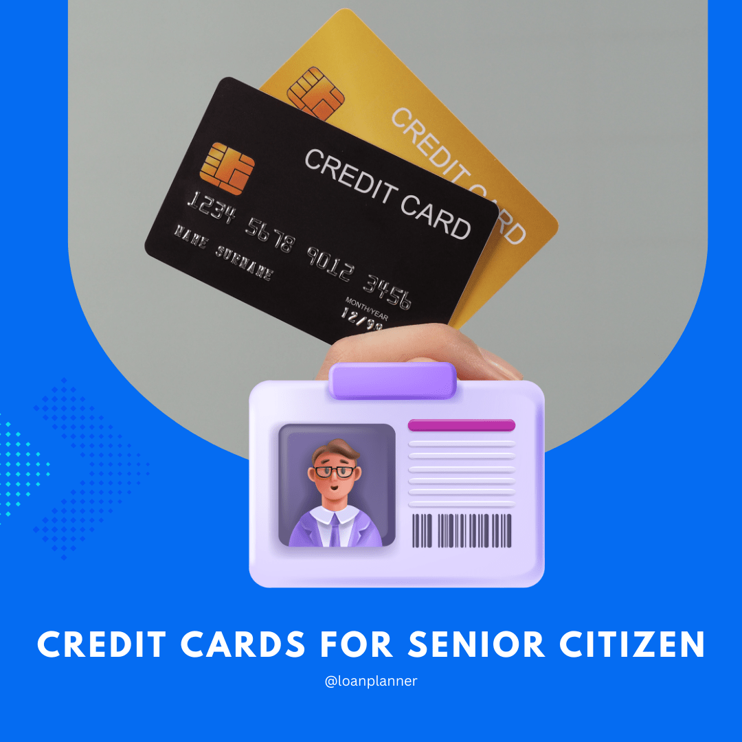 Senior Citizens எதனால் Credit Cards